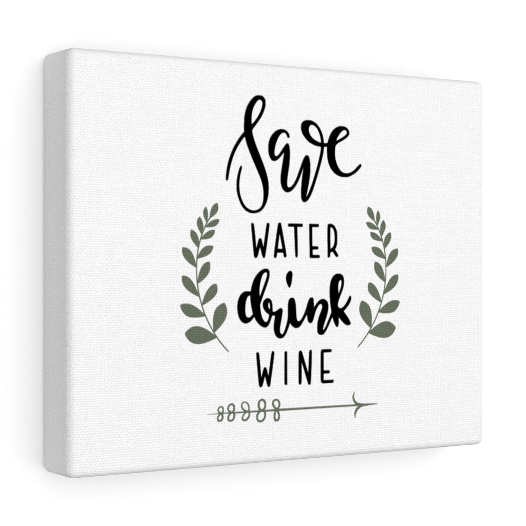 Save Water Drink Wine Canvas - Wine Not Upcycle