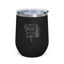 Load image into Gallery viewer, I Don&#39;t Give A Sip 12oz Insulated Wine Tumbler Mug Printify Black 12oz 
