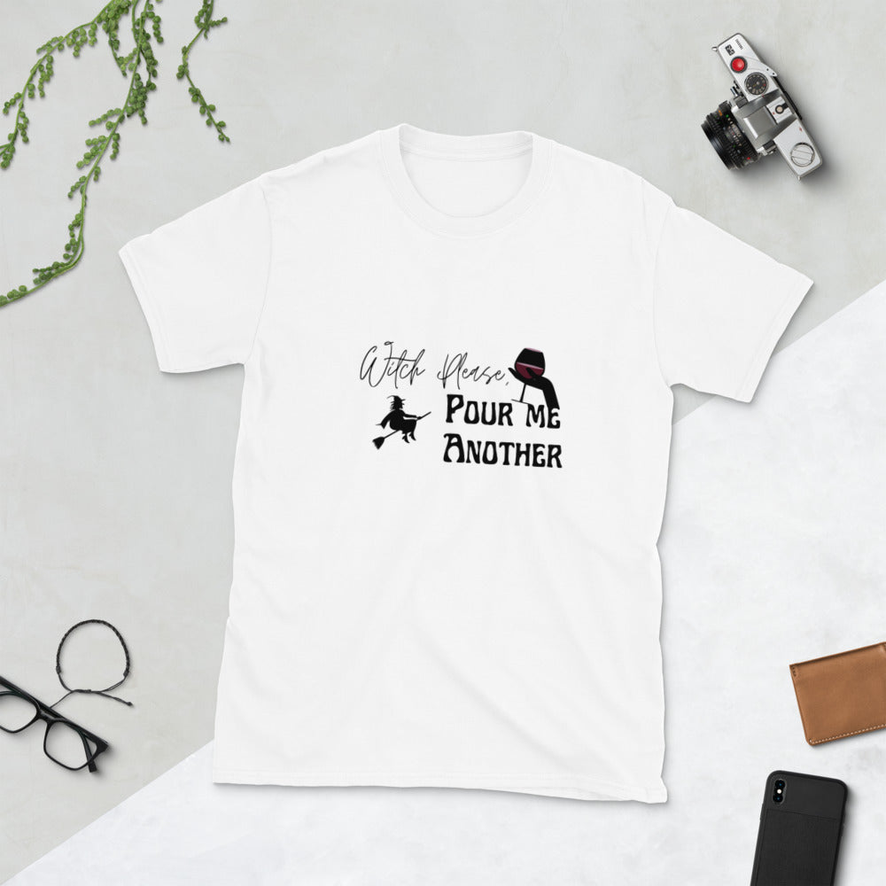 Witch Please, Pour Me Another | Graphic Quote Short-Sleeve Unisex T-Shirt - Wine Not Upcycle