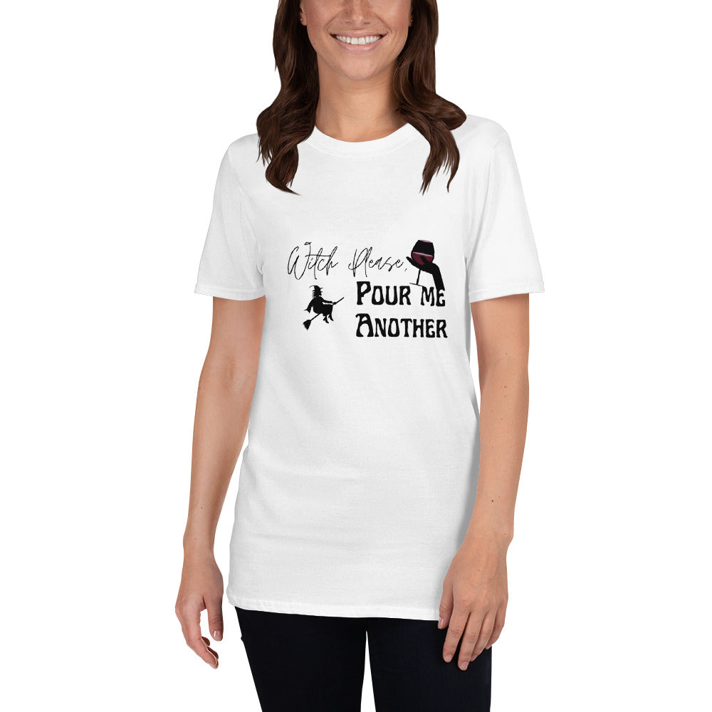 Witch Please, Pour Me Another | Graphic Quote Short-Sleeve Unisex T-Shirt - Wine Not Upcycle