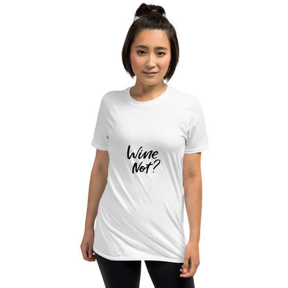 Wine Not | Graphic Quote Short-Sleeve Unisex T-Shirt - Wine Not Upcycle