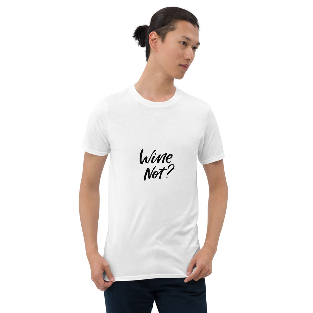 Wine Not | Graphic Quote Short-Sleeve Unisex T-Shirt - Wine Not Upcycle