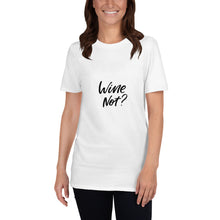 Cargar imagen en el visor de la galería, Wine Not | Graphic Quote Short-Sleeve Unisex T-Shirt Shirts Printful   
